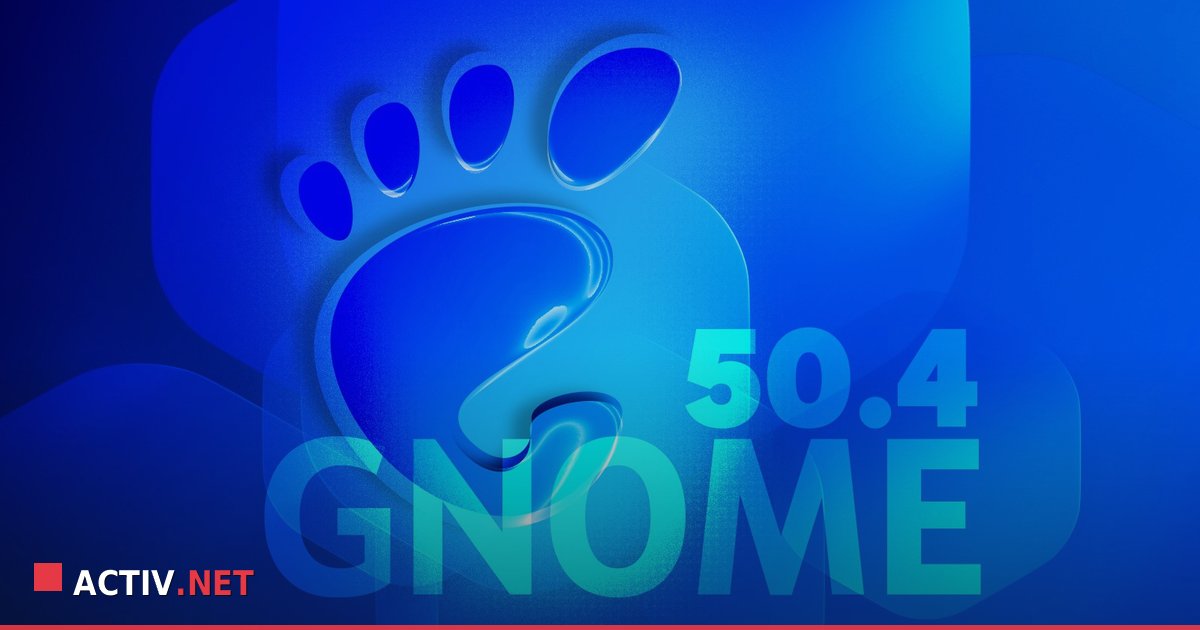 Actualizarea GNOME 50.4 aduce corectii critice de securitate pentru Linux