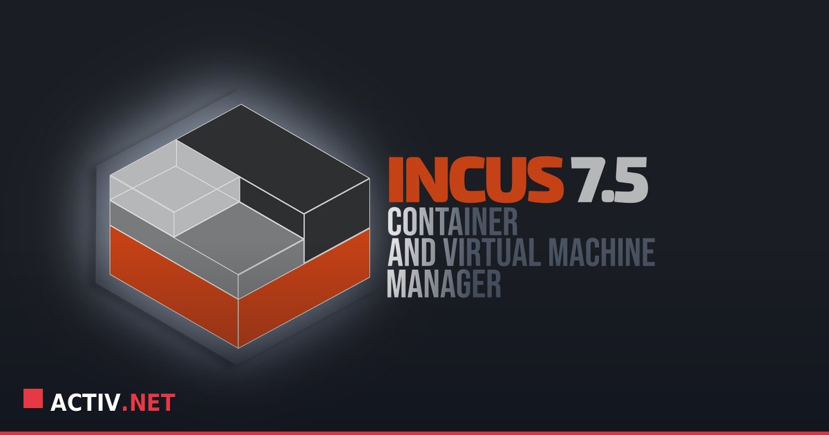Actualizarea Incus 7.5: Rețele OVN și Migrări Live pentru Infrastructuri IT