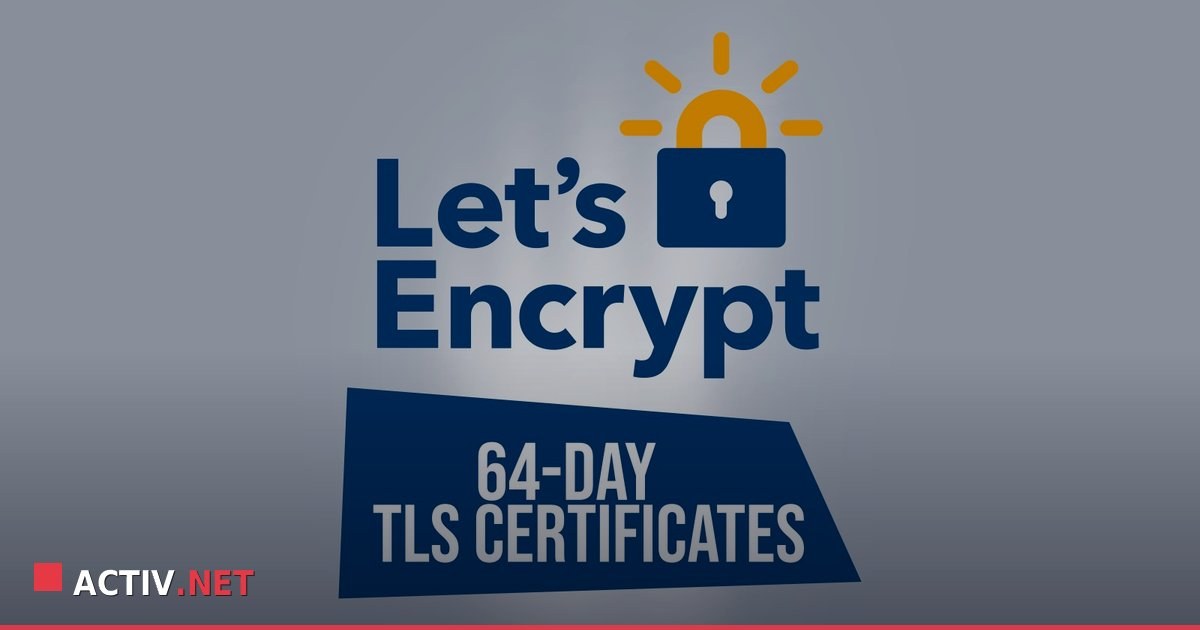 Certificatele SSL Let's Encrypt se scurteaza la 64 de zile