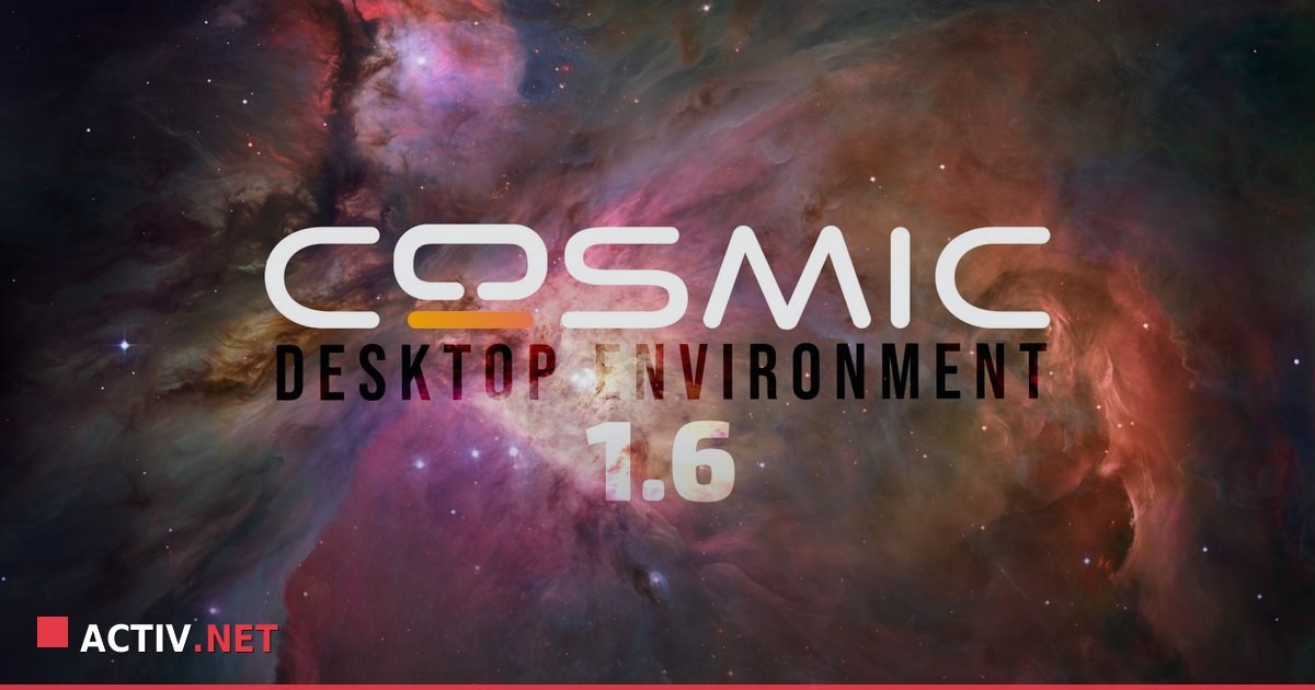 Mediul grafic COSMIC 1.6: Ce aduce nou pentru utilizatorii Linux