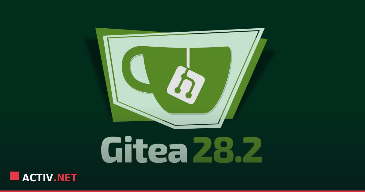 Gitea 28.2: Actualizare de securitate esentiala pentru servere Git